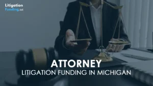 Attorney Litigation Funding in Michigan